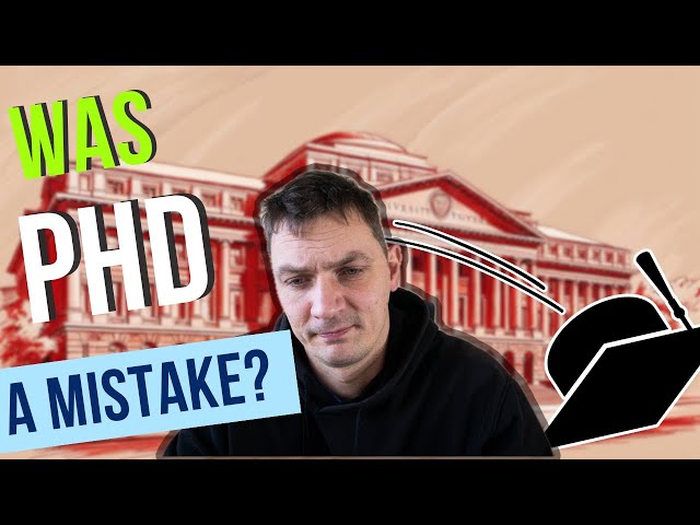 Is PhD worth it (and why I wish I never did mine)