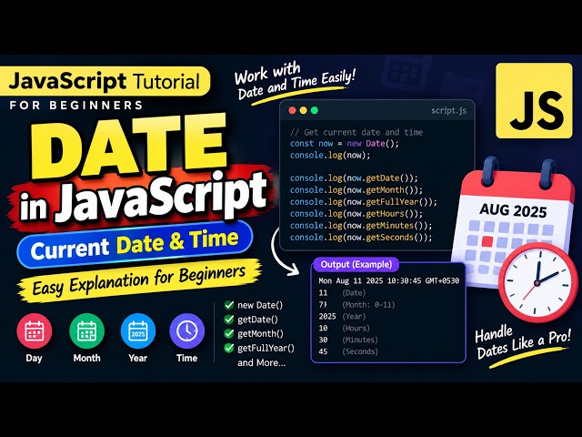 Date in JavaScript | Current Date & Time | Easy Explanation for Beginners