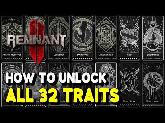Remnant 2 How to unlock ALL TRAITS (All 32 Trait Locations)