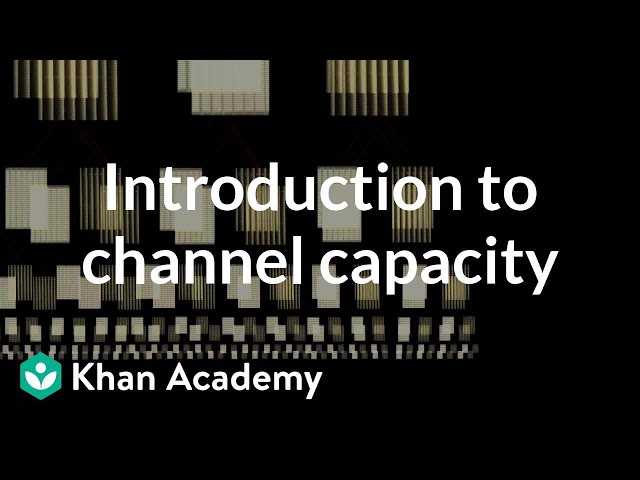 Introduction to channel capacity | Journey into information theory | Computer Science | Khan Academy