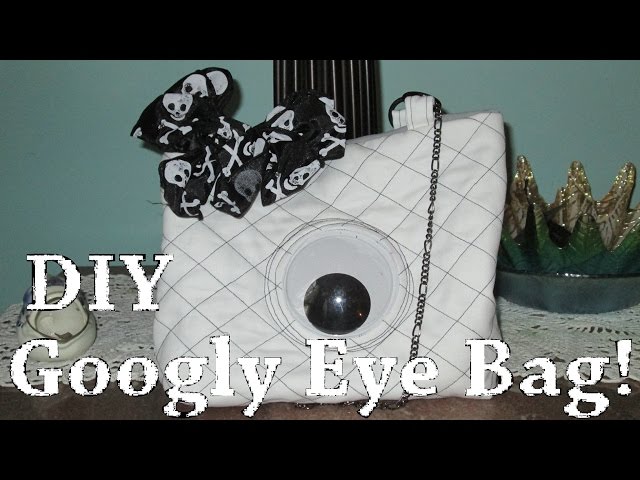 DIY Googly Eye Bag!!!