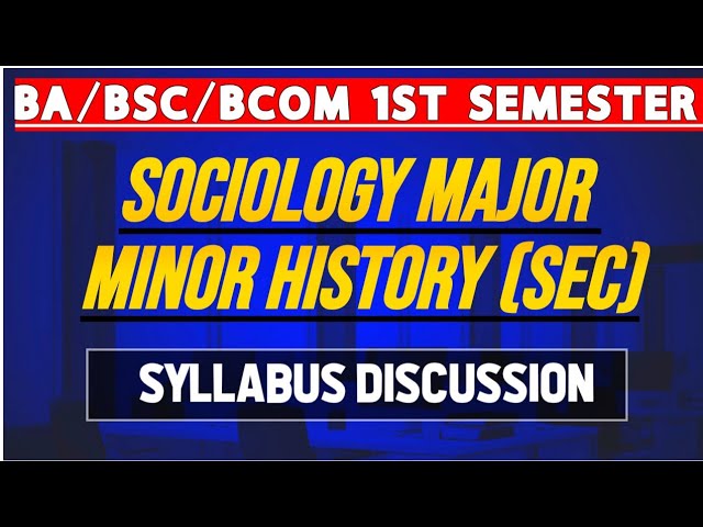 BA 1st SEMESTER SOCIOLOGY MAJOR SYLLABUS | MINOR HISTORY | ENGLISH MEDIUM | ASSAMESE MEDIUM | SEC 