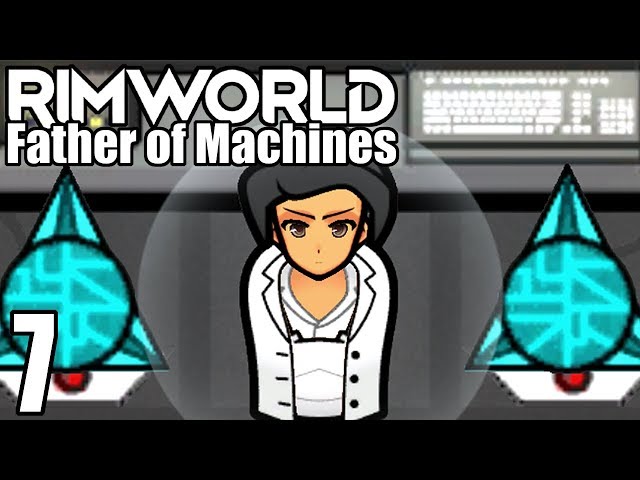 Rimworld: Father of Machines #7 - Desecrating Graves with NUCLEAR Power