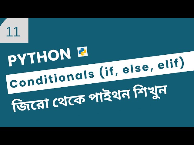 Python Conditional Statements | if, else, elif | Python Tutorial for Beginners Bangla #11