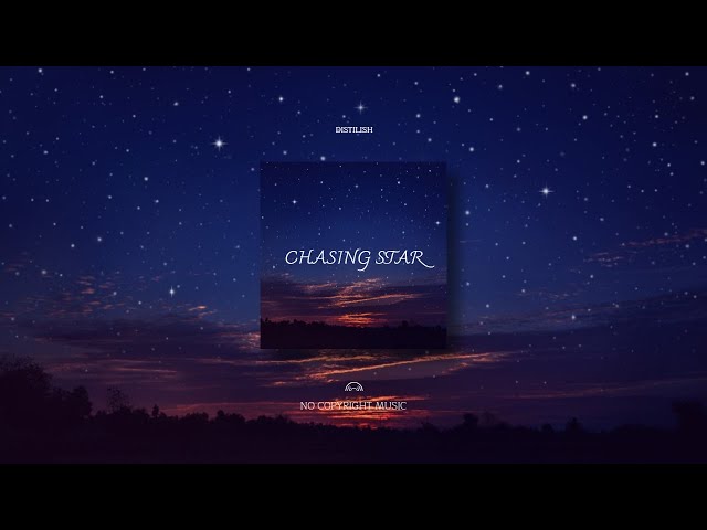 Distilish - Chasing Star (No CopyRight Music)