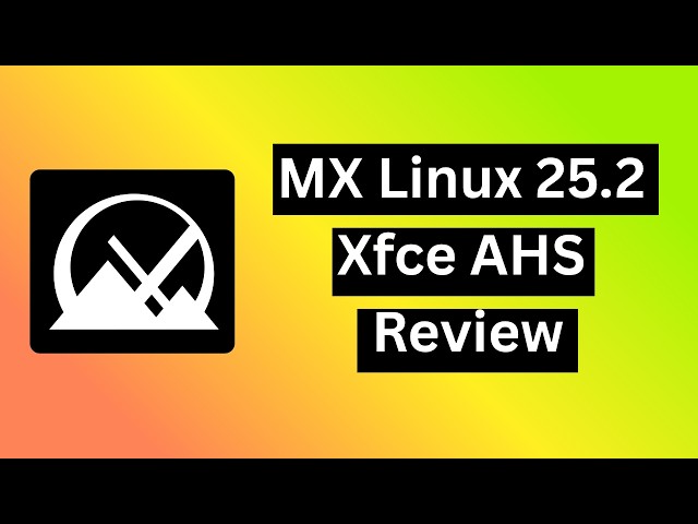 MX Linux 25 2 Xfce AHS Review