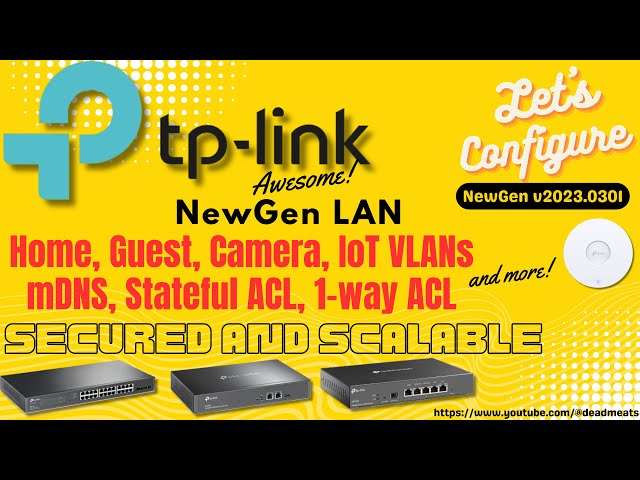 LC35: TP Link Omada Switch and Gateway Stateful ACL mDNS with for Home, IoT, Camera, Guest