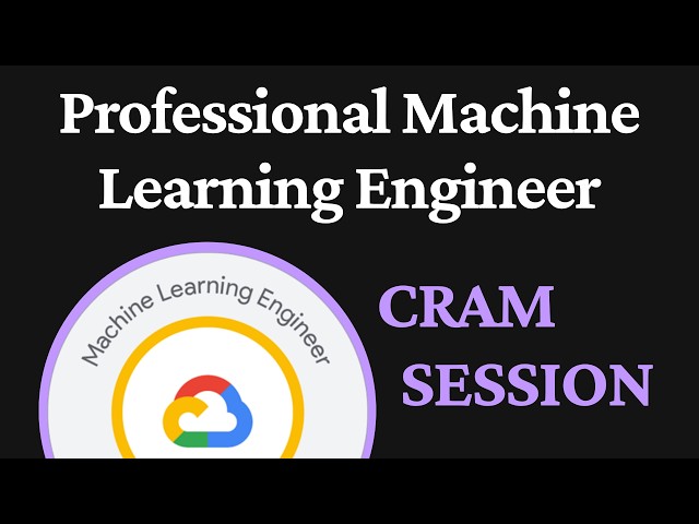 GCP Professional Machine Learning Engineer - 5 hour cram session (2026 version)