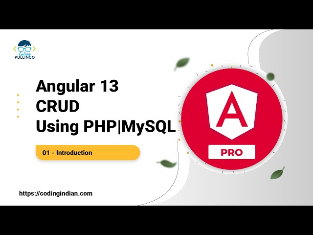 Angular 13 CRUD Using PHP/MySQL | 01 | Introduction | codingindian.com