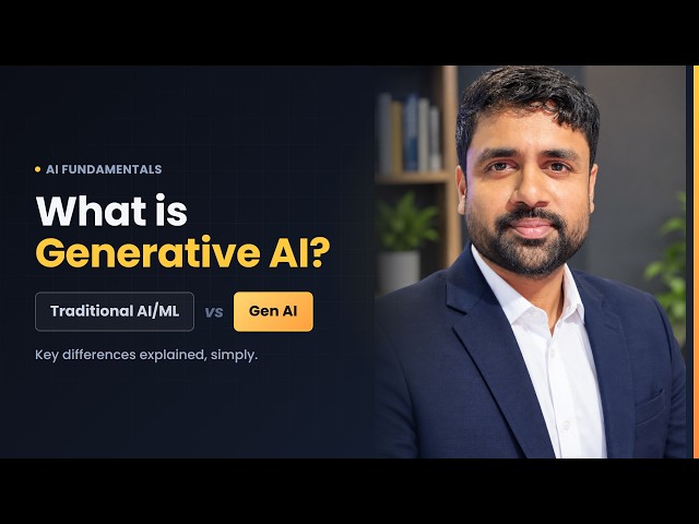 What is Generative AI? | Why GenAI? | GenAI vs Traditional ML Explained Simply