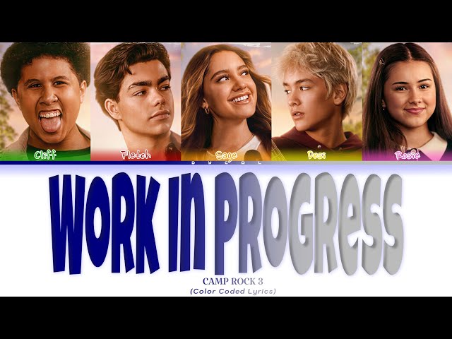Camp Rock 3 'Work In Progress' Lyrics (Color Coded Lyrics) | Dycol