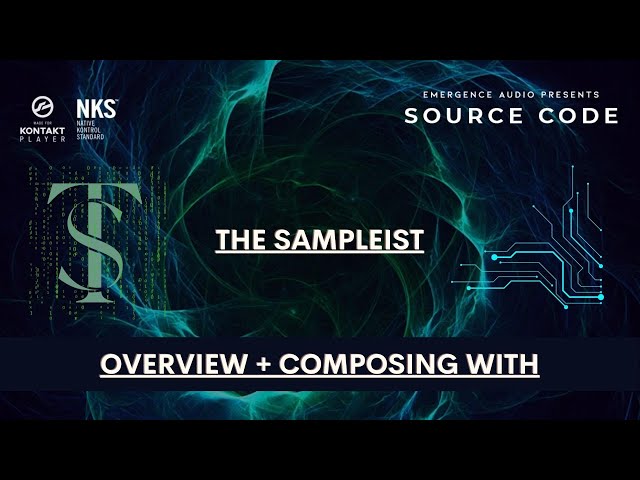 The Sampleist - Source Code by Emergence Audio - Overview - Composing With