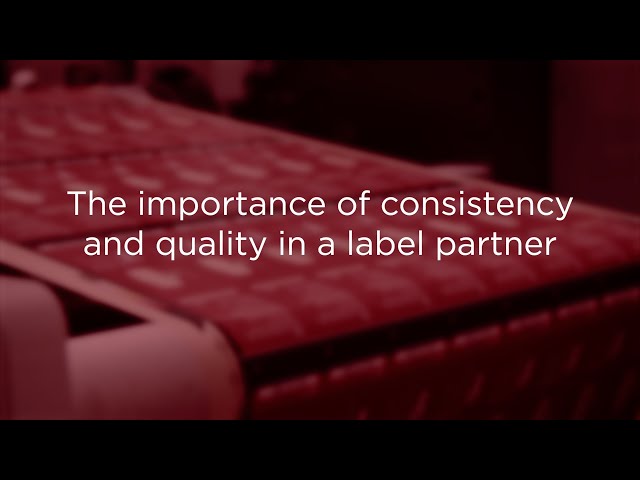 The importance of consistency and quality in a label partner