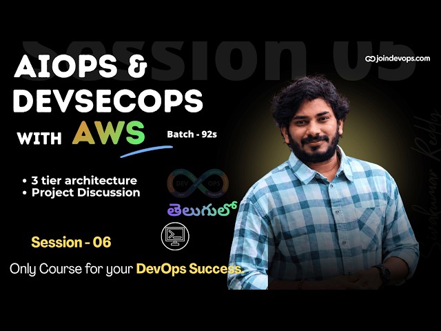 Session 06 | DevSecOps with AWS - AI-Ops Assisted - Batch 92S | Telugu