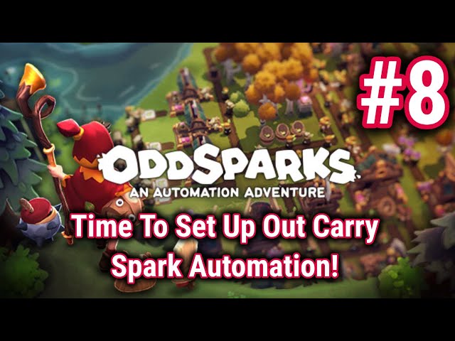 Oddsparks: An Automation Adventure - Episode 8 - 2025 PS5 Gameplay - Time For Carry Spark Automation
