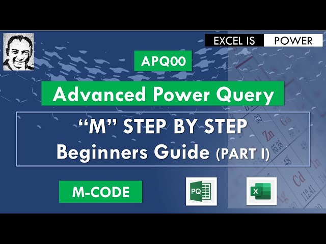 APQ00: Advanced Power Query  - “M Language” STEP BY STEP - Beginners Guide (PART I)