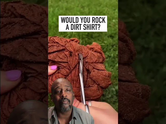 Would You Rock a Dirt Shirt?