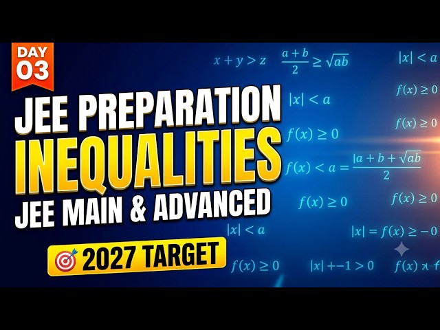 Inequalities: Complete Theory & Concepts for Class 9 to 12 & JEE 2027