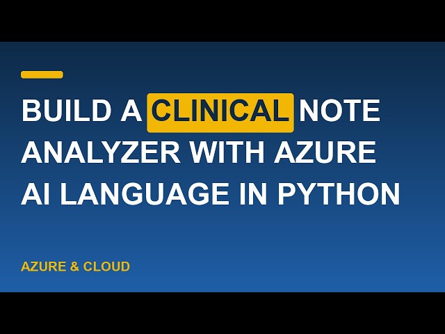 Build a Clinical Note Analyzer with Azure AI Language in Python