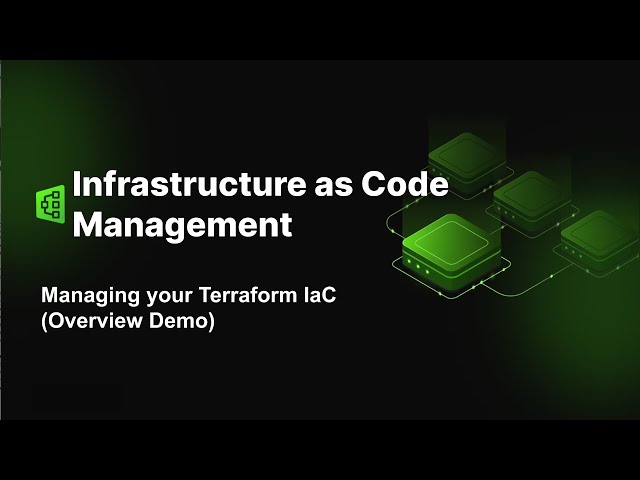 Managing your Terraform IaC -  Overview Demo