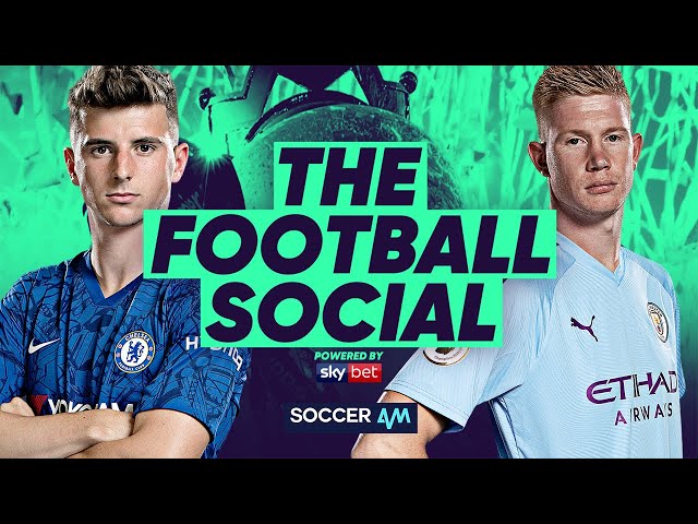 Chelsea 2-1 Man City | Liverpool Become PL Champions | The Football Social