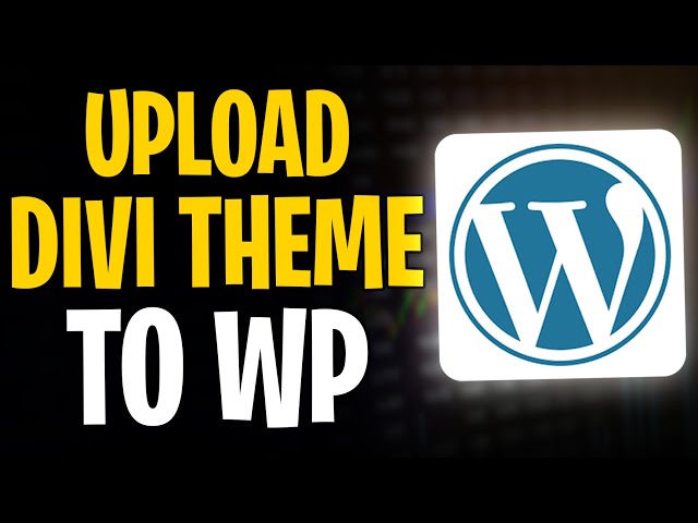 How to Upload Divi Theme to WordPress (2026) | Full Guide ✅