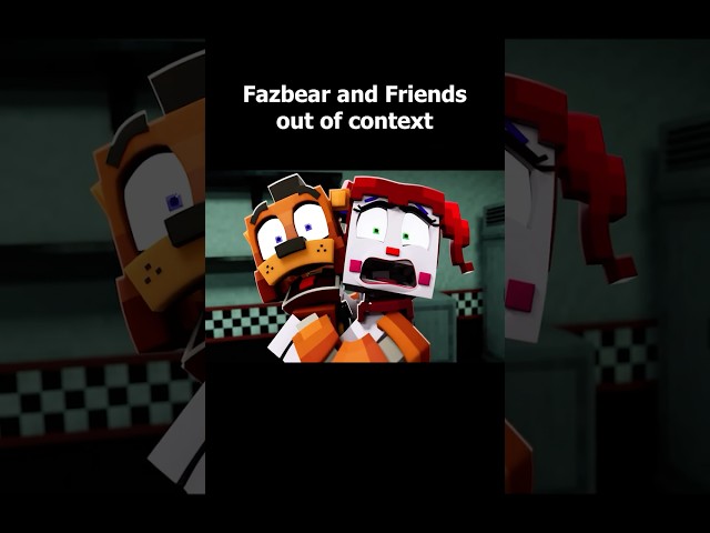 Fazbear and Friends out of context