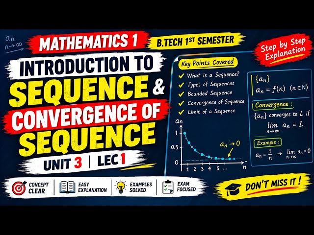 Introduction to Sequence & Convergence of Sequence | Unit 3 | Lec 1 | Mathematics 1 | RGPV BTech