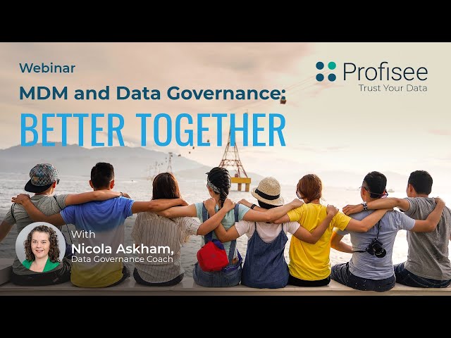 Profisee: MDM and Data Governance - Better Together