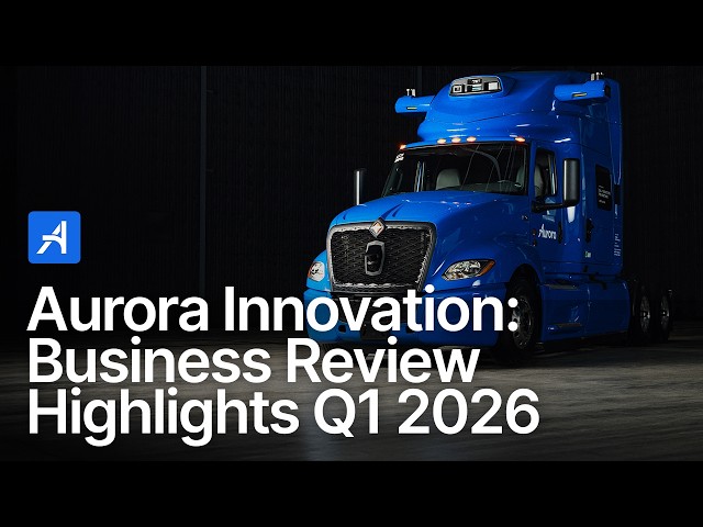 Aurora Innovation: Business Review Highlights Q1 2026 with Co-Founder & CEO Chris Urmson
