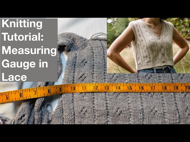 Measuring Gauge in a Lace Pattern - Luce by Rebecca Clow - Mostly Knitting Podcast Tutorial