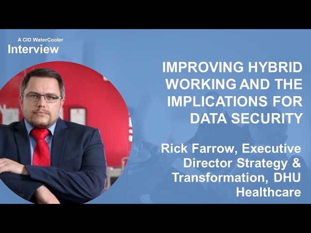 Improving hybrid working and the implications for data security