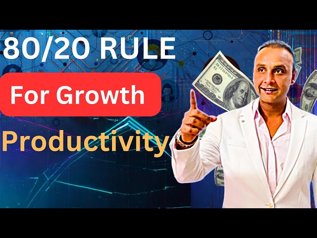 The 80/20 Rule for Growth And Productivity