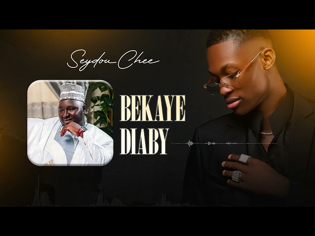 SEYDOU CHEE - BEKAYE DIABY ( Son Officiel ) 2026