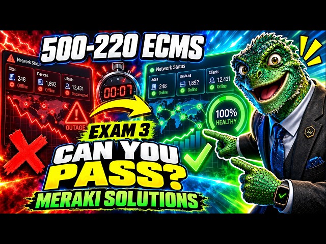 500-220 ECMS Exam 3: Engineering Cisco Meraki Solutions