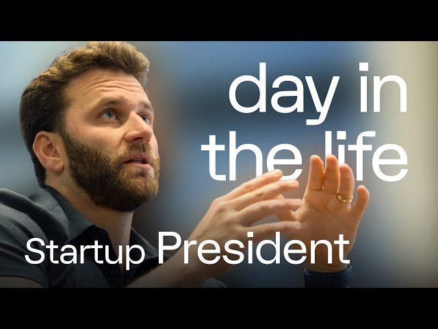 A Day in the Life of a Startup President