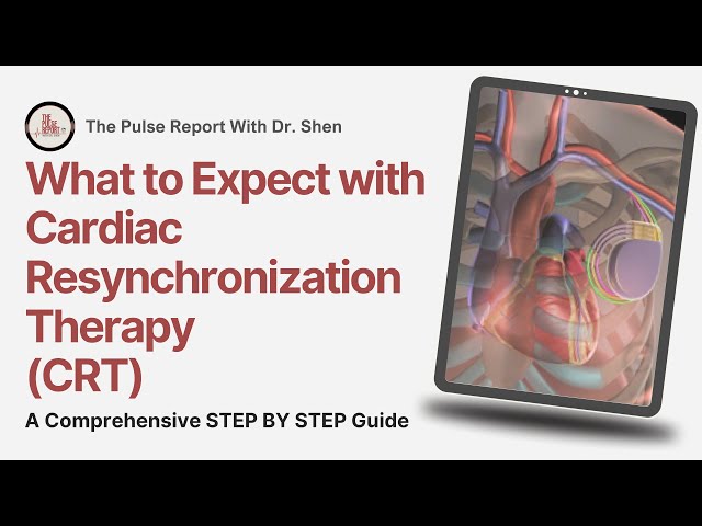 Cardiac Resynchronization Therapy CRT: A Patient Guide to a Stronger Heart