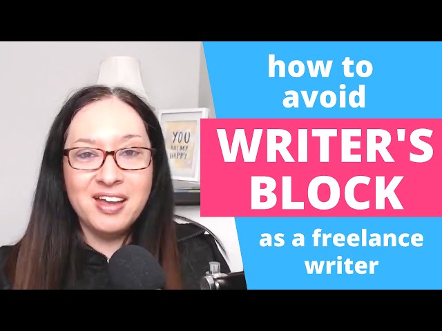 How to Avoid Writer's Block & Writer Burnout as a Freelance Writer