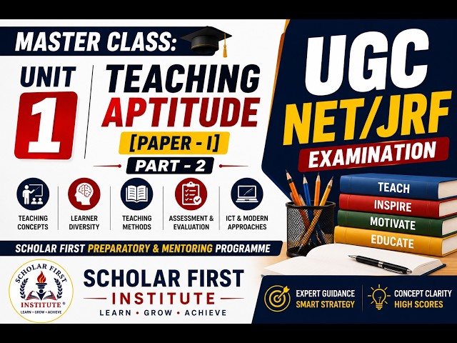 Master Class: Unit 1 - Teaching Aptitude [Paper - I] Part - 2 I UGC NET Examination I Scholar First
