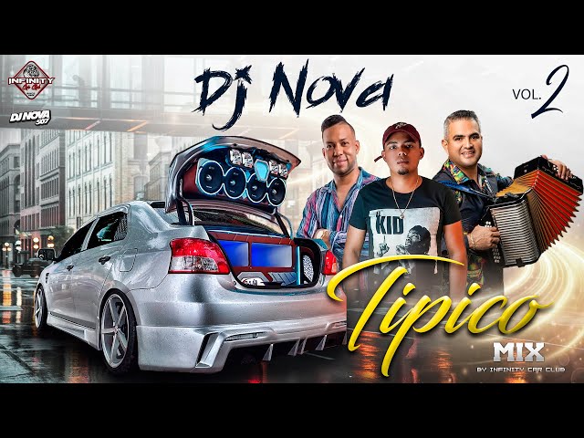 TIPICO MIX 2022 BY INFINITY CAR CLUB VOL 2 - DJ NOVA