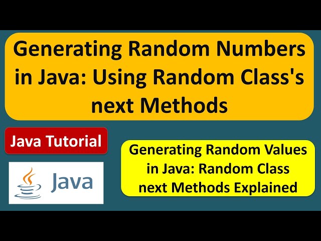 Generating Random Numbers in Java: Using Random Class's next Methods