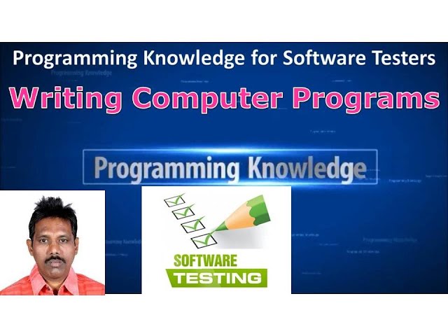 Tutorial 7: Writing Computer Programs (Programming Knowledge for Software Testers)