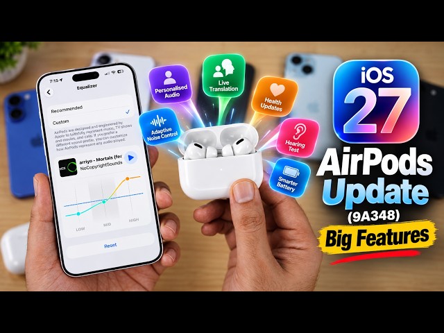 iOS 27 AirPods Update (9A348) Released | New Features & Changes