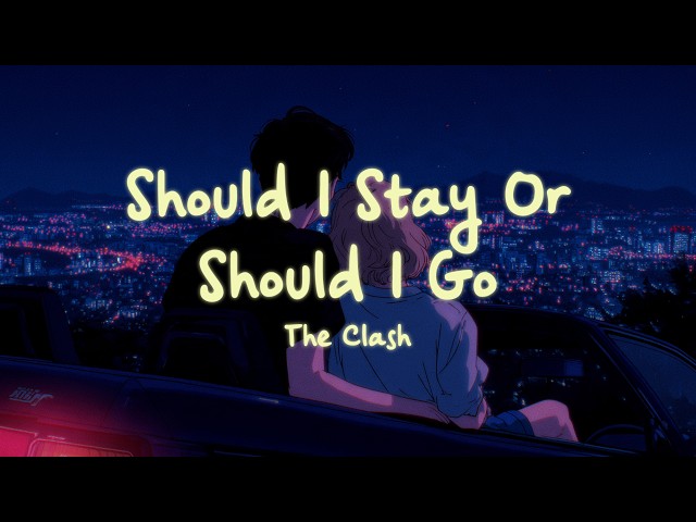 The Clash - Should I Stay Or Should I Go (Lyrics)