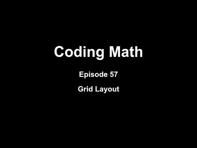 Coding Math: Episode 57 - Grid Layout
