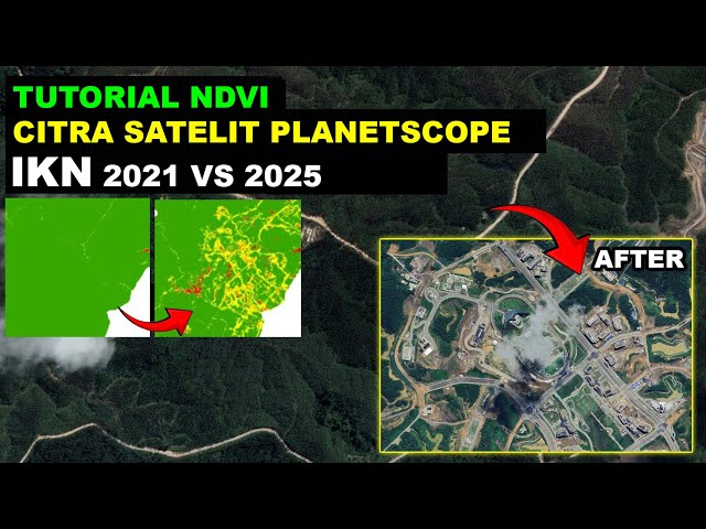 NDVI Tutorial on Planetscope Satellite Imagery of the IKN 2025 area