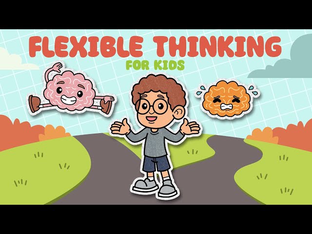 Flexible Thinking For Kids | Cognitive Flexibility For Middle School-Elementary Students