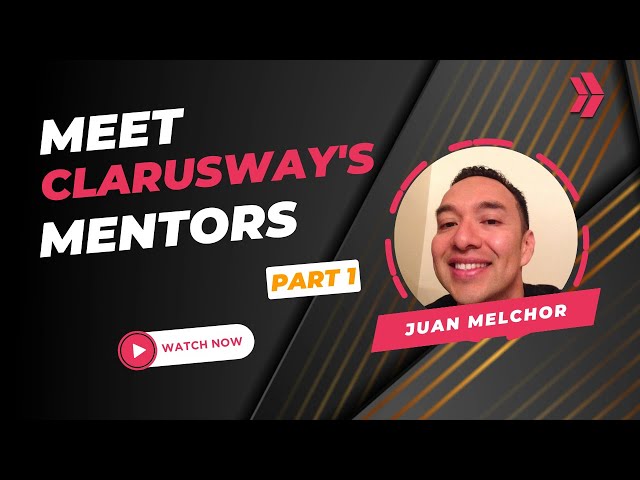 Meet The People Behind Clarusway’s Student Success | Juan M: Mentor at Cybersecurity Program