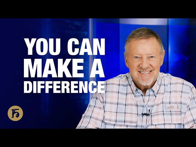 You Can Make a Difference | Give Him 15: Daily Prayer with Dutch | September 22, 2026