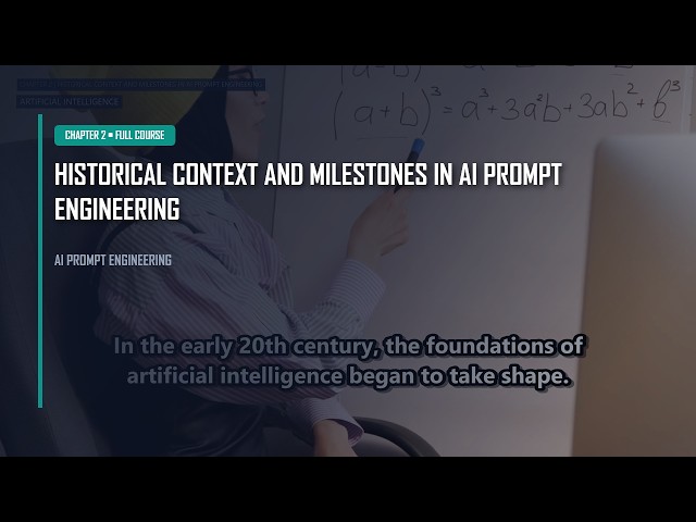 Chapter 2: Historical Context and Milestones | AI Prompt Engineering Course